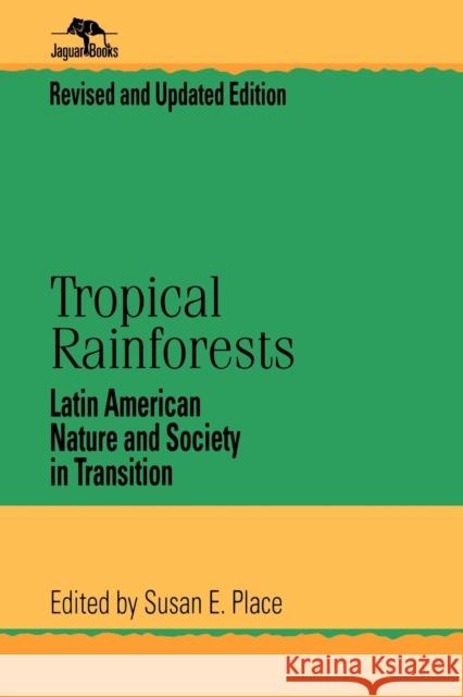Tropical Rainforests: Latin American Nature and Society in Transition Place, Susan E. 9780842029087 SR Books - książka