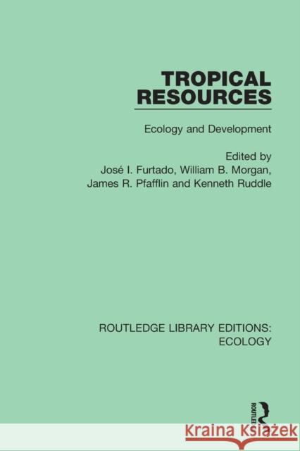 Tropical Resources: Ecology and Development Jos Furtado William B. Morgan James R. Pfafflin 9780367353568 Routledge - książka