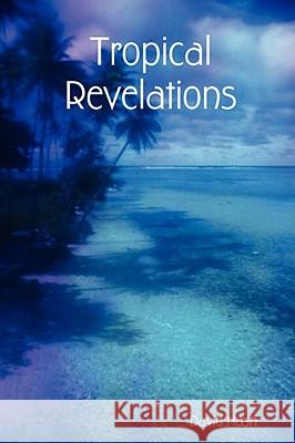 Tropical Revelations David Nash 9780615204888 Amnesia Castle Publishing - książka