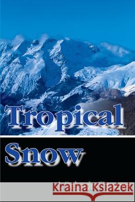 Tropical Snow J. Delgado-Figueroa 9780595099528 Writers Club Press - książka