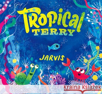 Tropical Terry Jarvis                                   Jarvis 9781536205466 Candlewick Press (MA) - książka