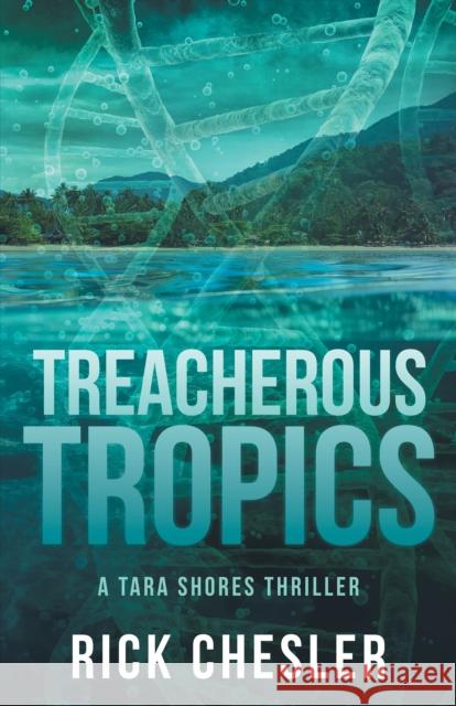 Tropical Treachery: A Tara Shores Thriller Rick Chesler 9781684426300 Keylight Books - książka
