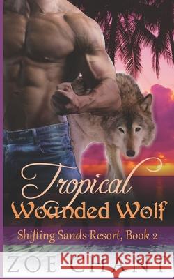 Tropical Wounded Wolf Zoe Chant 9781085853781 Independently Published - książka