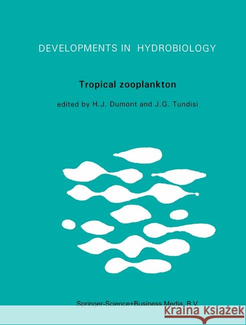 Tropical Zooplankton Henri J. Dumont J. G. Tundisi H. J. Dumont 9789061937746 Dr. W. Junk - książka
