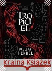 Tropiciel w.2 Paulina Hendel 9788368158151 We Need YA - książka