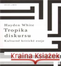 Tropika diskursu. Hayden White 9788024611235 Karolinum - książka