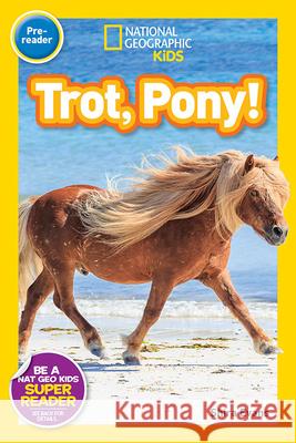 Trot, Pony! National Geographic Kids 9781426324130 National Geographic Society - książka