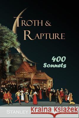 Troth & Rapture: 400 Sonnets Stanley Paul Thompson 9781940769226 Mercury Heartlink - książka