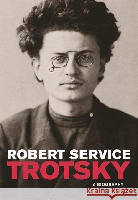 Trotsky: A Biography Service, Robert 9780674062252 Belknap Press - książka