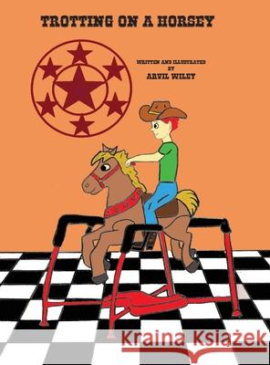 Trotting on a Horsey Arvil Wiley Arvil Wiley 9780999701355 Precious Dreams Publishing - książka