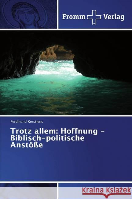 Trotz allem: Hoffnung - Biblisch-politische Anstöße Kerstiens, Ferdinand 9786138350187 Fromm Verlag - książka