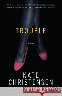 Trouble Kate Christensen 9780307390943 Anchor Books - książka
