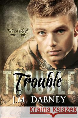 Trouble J. M. Dabney Laura McNellis 9781947184039 Hostile Whispers Press, LLC - książka