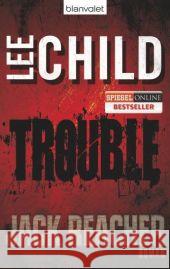 Trouble : Ein Jack-Reacher-Roman Child, Lee 9783442371624 Blanvalet - książka