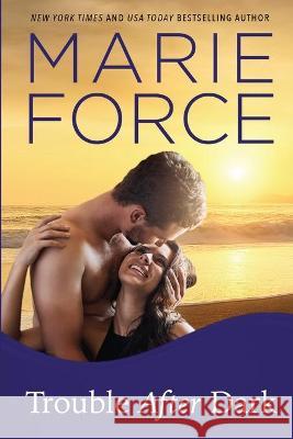 Trouble After Dark Marie Force 9781950654642 HTJB, Inc. Powered by Everafter Romance - książka