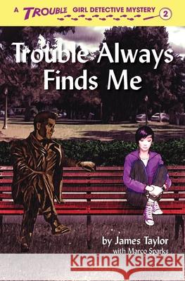 Trouble Always Finds Me James Taylor Marco Sparks 9781733066228 James Taylor - książka
