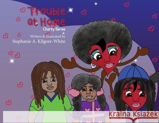 Trouble at Home Stephanie a Kilgore-White, Stephanie a Kilgore-White, Ginger Marks 9781950075386 DP Kids Press - książka