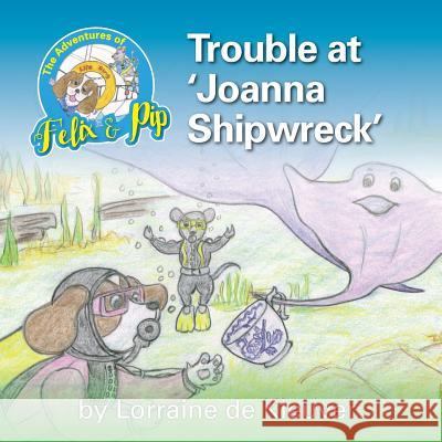 Trouble at 'Joanna Shipwreck De Kleuver, Lorraine 9780648001737 Aly's Books - książka