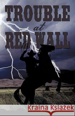 Trouble at Red Wall Bryceland Jo 9781450200882 iUniverse - książka