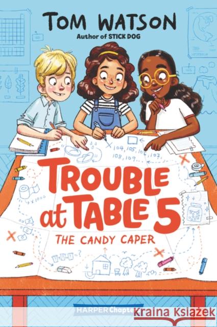 Trouble at Table 5: The Candy Caper Watson, Tom 9780062953414 HarperCollins - książka