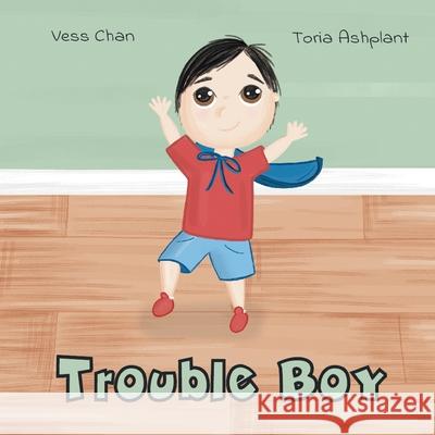 Trouble Boy Vess Chan, Toria Ashplant 9781665545976 Authorhouse - książka