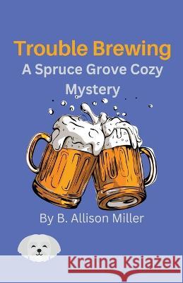 Trouble Brewing B Allison Miller   9798215195673 Barbara Allison Miller - książka