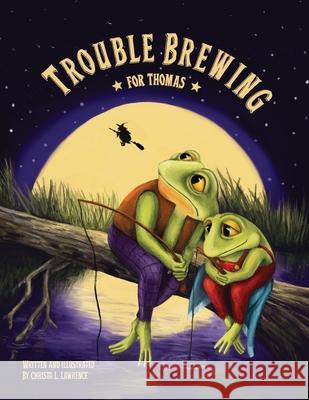 Trouble Brewing for Thomas Christa Lawrence 9781735262208 Fiddle Bye Books Publishing, LLC - książka