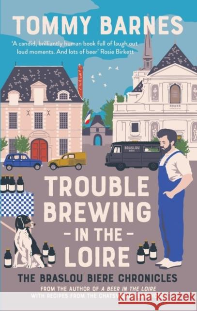 Trouble Brewing in the Loire Tommy Barnes 9781916360259 Muswell Press - książka