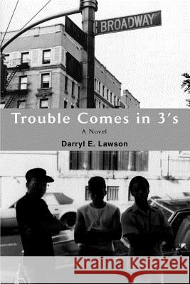 Trouble Comes in 3's Darryl E. Lawson 9780595384433 iUniverse - książka