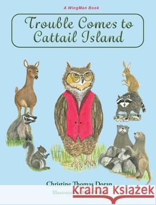 Trouble Comes to Cattail Island Christine Thomas Doran, Betty Wyles 9781950768264 Prose Press - książka