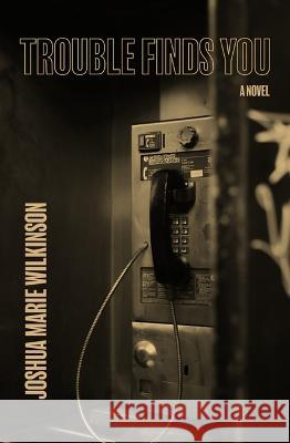 Trouble Finds You Joshua Marie Wilkinson 9781737803683 Fonograf Editions - książka