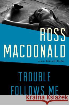 Trouble Follows Me Ross Macdonald (Lecturer, University of    9781453295571 Open Road Integrated Media - książka
