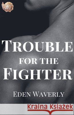Trouble for the Fighter Waverly, Eden 9798232795511 Eden Waverly - książka