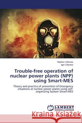 Trouble-free operation of nuclear power plants (NPP) using Smart-MES Chernov Vladimir 9783659782152 LAP Lambert Academic Publishing - książka