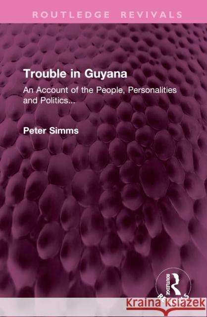 Trouble in Guyana Peter Simms 9781032946580 Taylor & Francis Ltd - książka