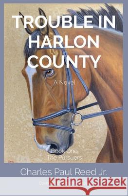 Trouble in Harlon County: Book One The Pursuers Charles Paul Reed 9781736948590 Storybook Adventures LLC - książka