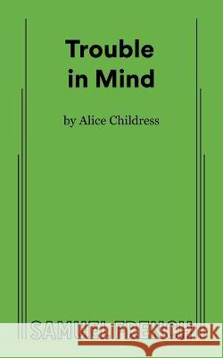 Trouble in Mind Alice Childress 9780573709968 Samuel French Ltd - książka