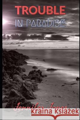 Trouble in Paradise Jennifer Jones 9781795739245 Independently Published - książka