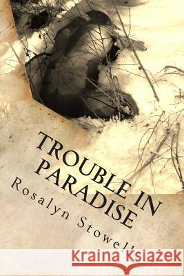 Trouble in Paradise: A Paradise, Alaska novel Stowell, Rosalyn E. 9780692028506 R.E. Stowell - książka