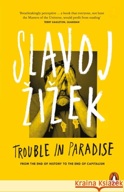 Trouble in Paradise: From the End of History to the End of Capitalism Slavoj iek 9780141979540 Penguin Books Ltd - książka