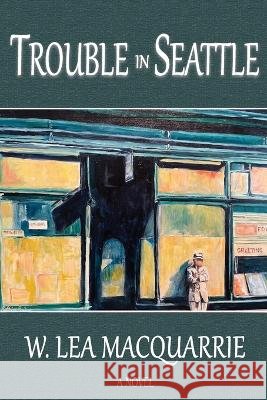 Trouble in Seattle W Lea MacQuarrie 9798885897556 Chb Media - książka