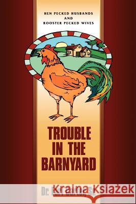 Trouble in the Barnyard Earl Carter 9781591600268 Xulon Press - książka