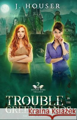 Trouble in the Green Lands J. Houser 9781737062141 Painted Wings Publishing - książka