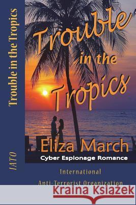 Trouble in the Tropics Eliza March Wp Sevilla Eliza March 9781530450107 Createspace Independent Publishing Platform - książka