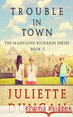 Trouble in Town Juliette Duncan 9781519753854 Createspace Independent Publishing Platform - książka
