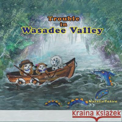 Trouble in Wasadee Valley (Large Version): A Story of Compassion MS Natalie Jean Totire 9781494245290 Createspace - książka