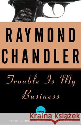 Trouble Is My Business Raymond Chandler 9780394757643 Vintage Books USA - książka