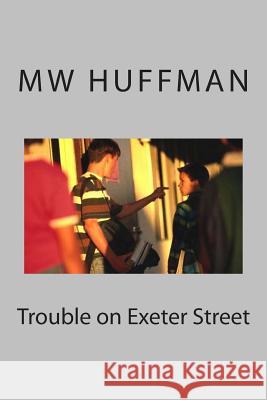 Trouble on Exeter Street MR Mw Huffman Dr Susan Huffman 9781493764006 Createspace - książka