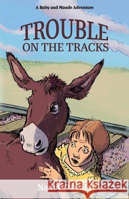 Trouble on the Tracks: Ruby and Maude Adventure Book 2 Nancy Oswald 9781737754824 Burro Books - książka