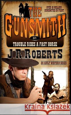 Trouble Rides a Fast Horse J. R. Roberts 9781612326344 Speaking Volumes LLC - książka